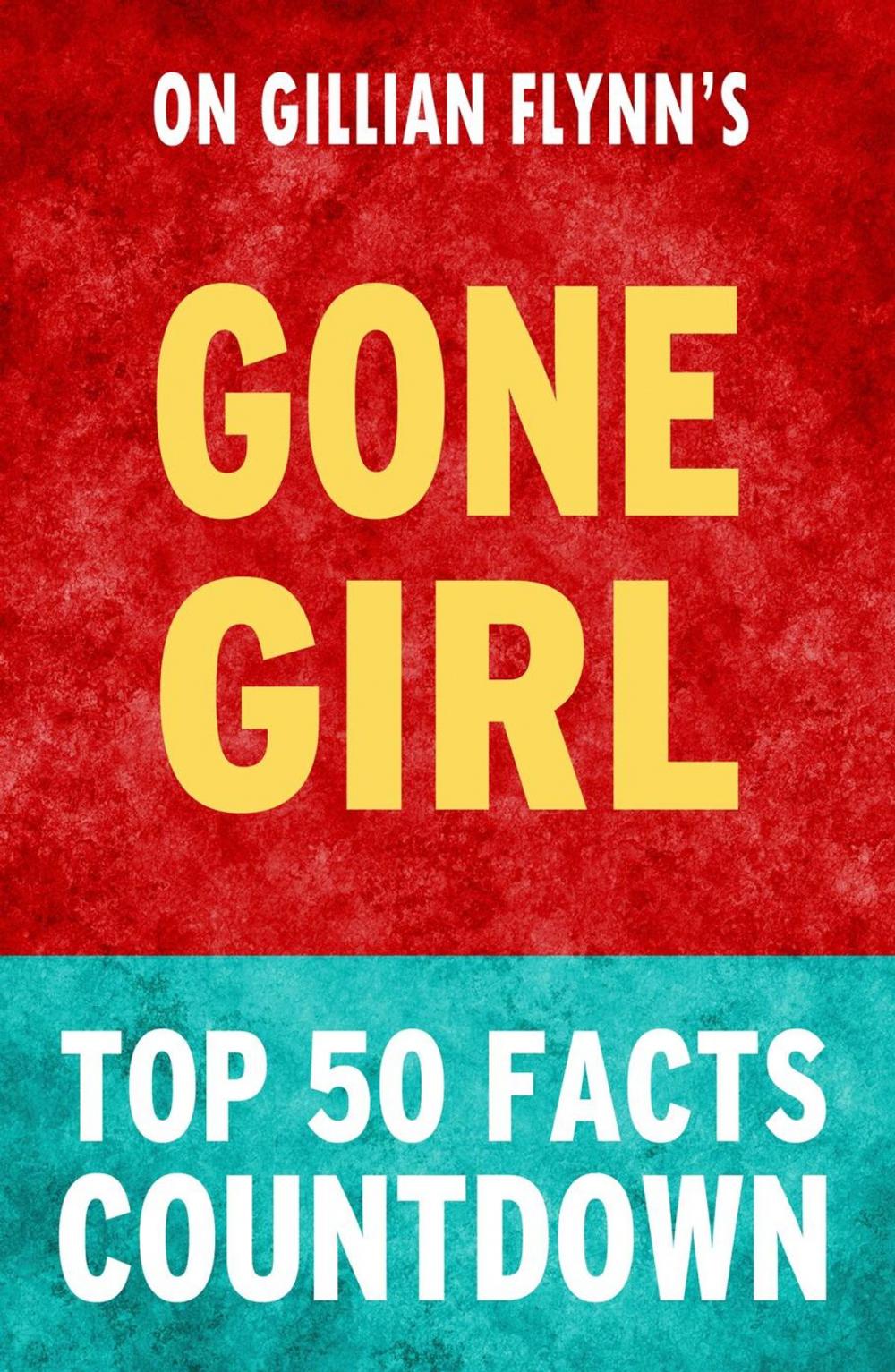 Big bigCover of Gone Girl - Top 50 Facts Countdown