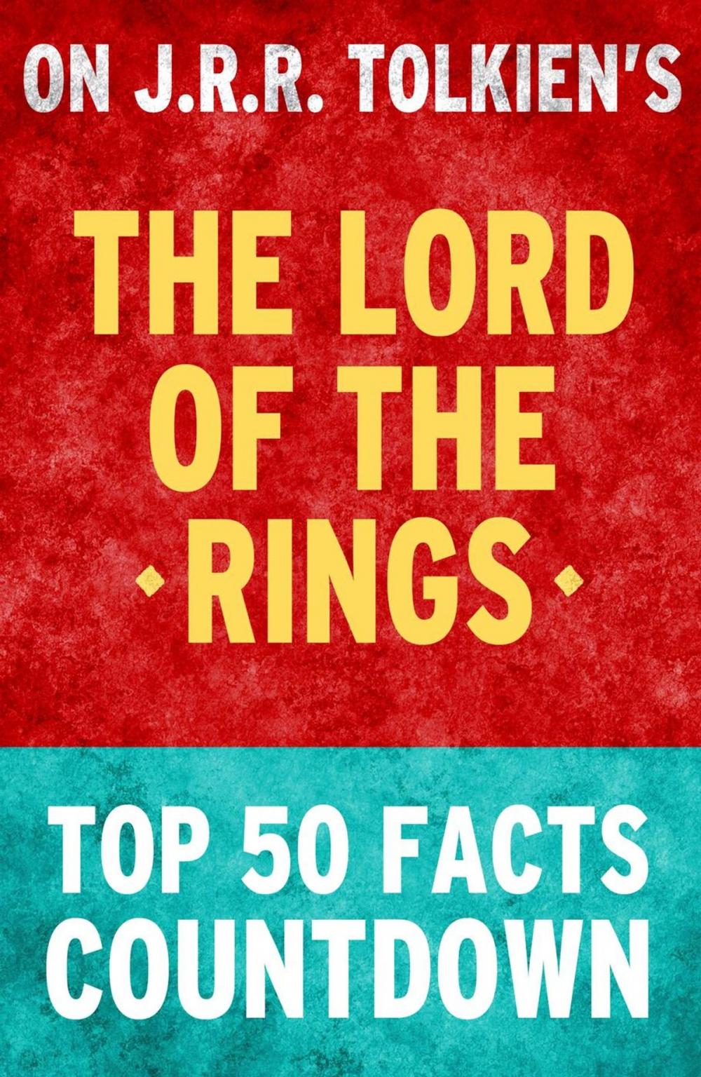 Big bigCover of The Lord of the Rings: Top 50 Facts Countdown