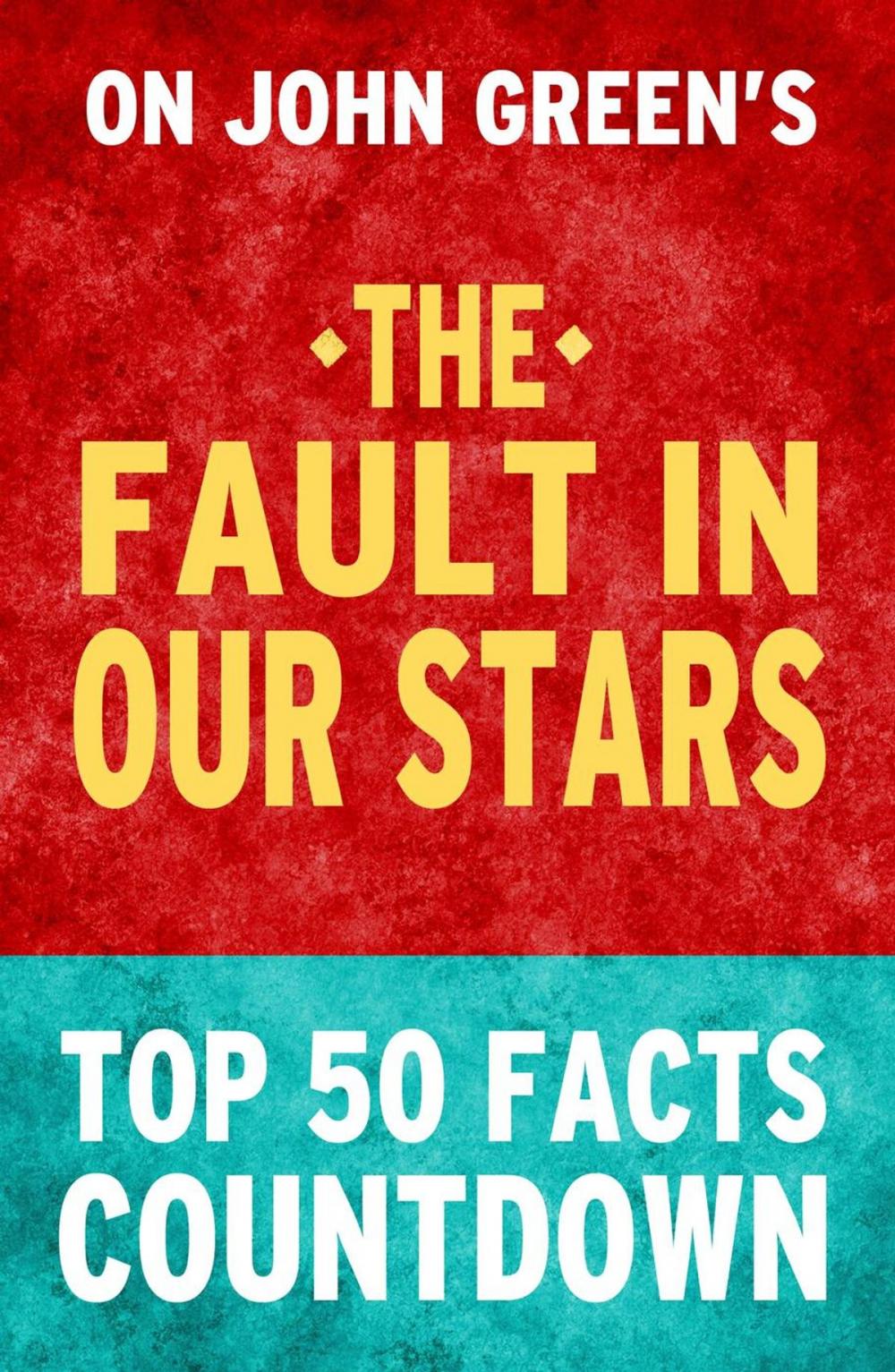 Big bigCover of The Fault in Our Stars: Top 50 Facts Countdown