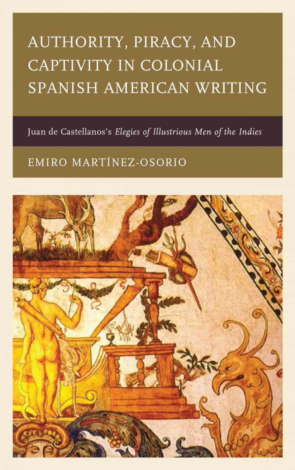 Big bigCover of Authority, Piracy, and Captivity in Colonial Spanish American Writing