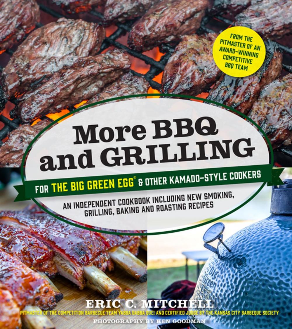 Big bigCover of More BBQ and Grilling for the Big Green Egg and Other Kamado-Style Cookers