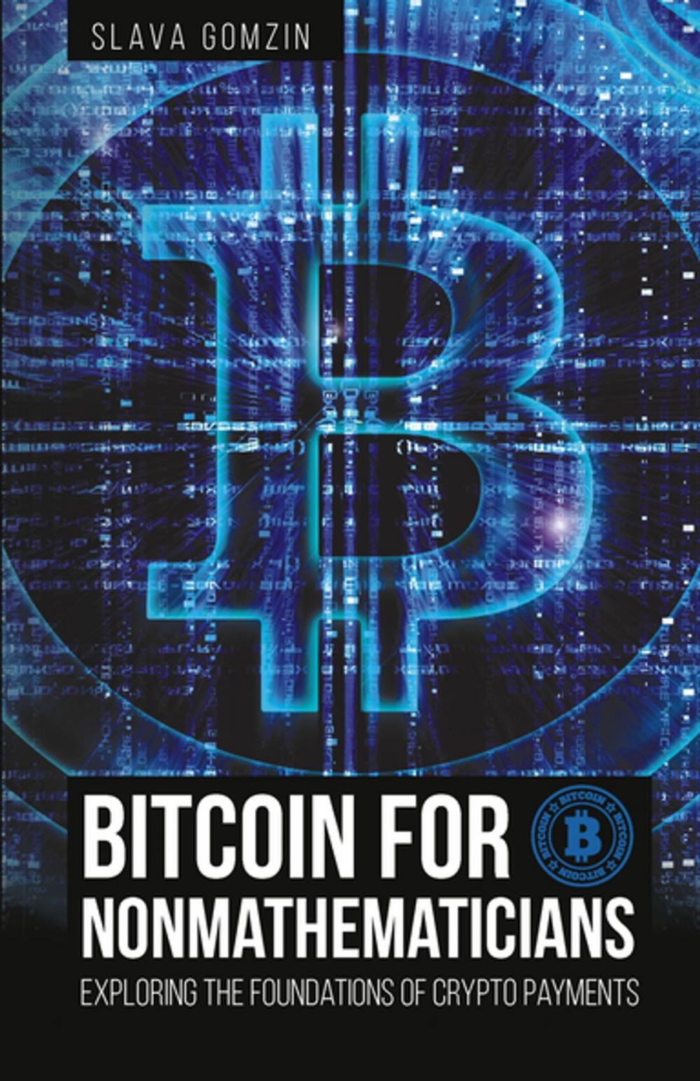 Big bigCover of Bitcoin for Nonmathematicians: