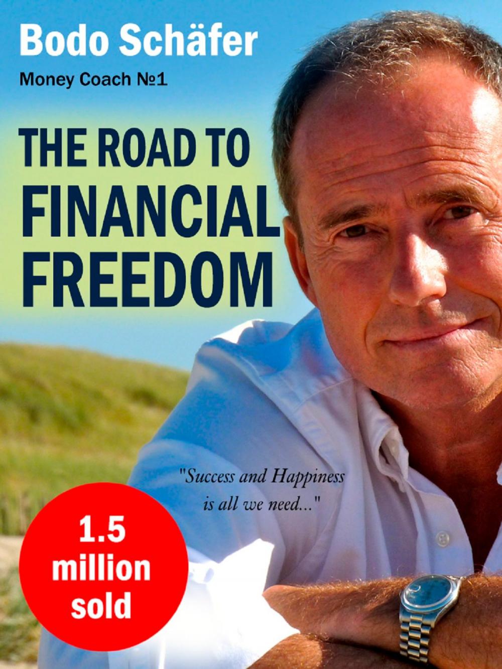 Big bigCover of The Road To Financial Freedom: Earn Your First Million in Seven Years: What Rich People Do and Poor People Do Not to Become Rich