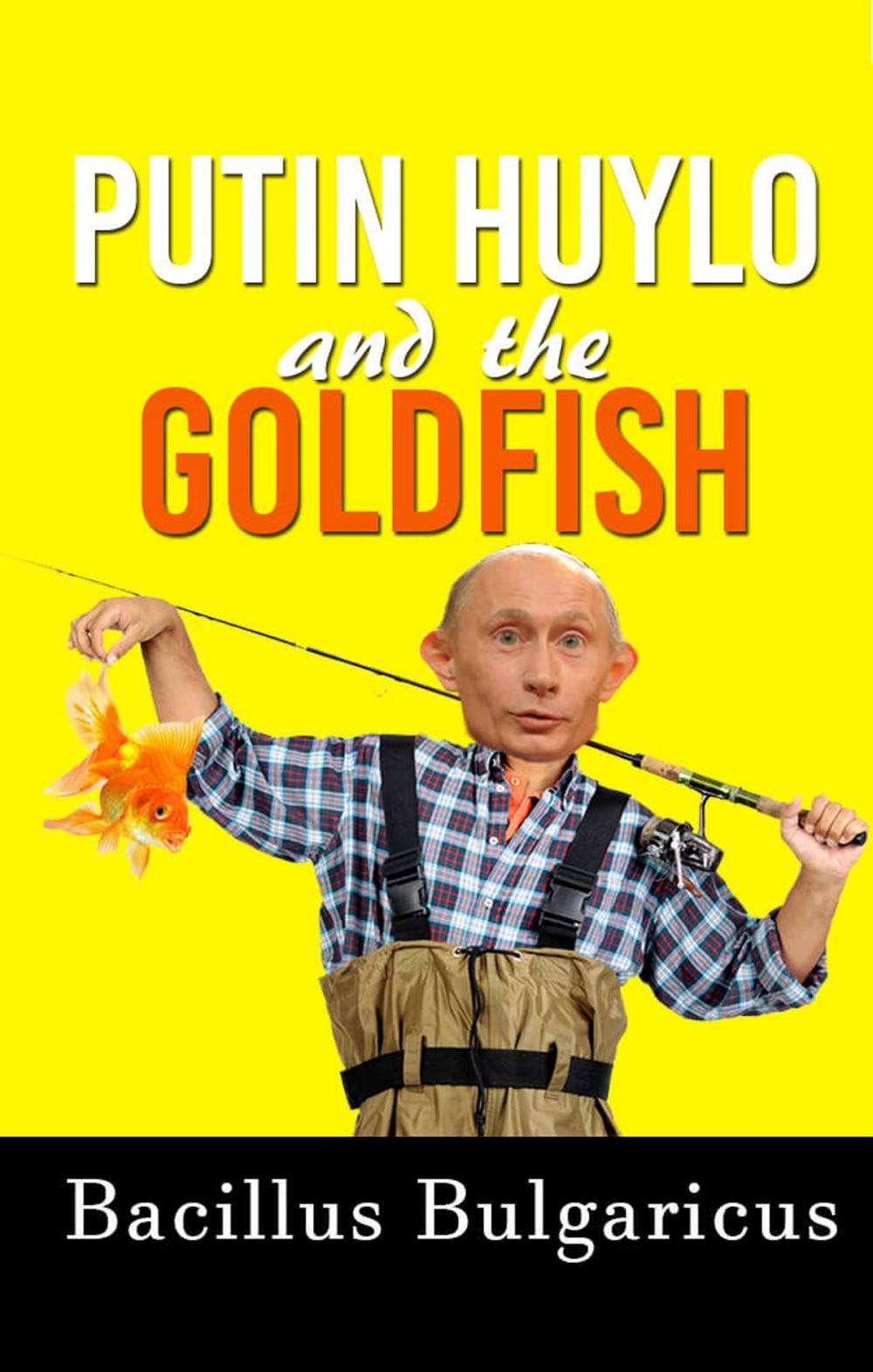 Big bigCover of Putin Huylo and the Goldfish