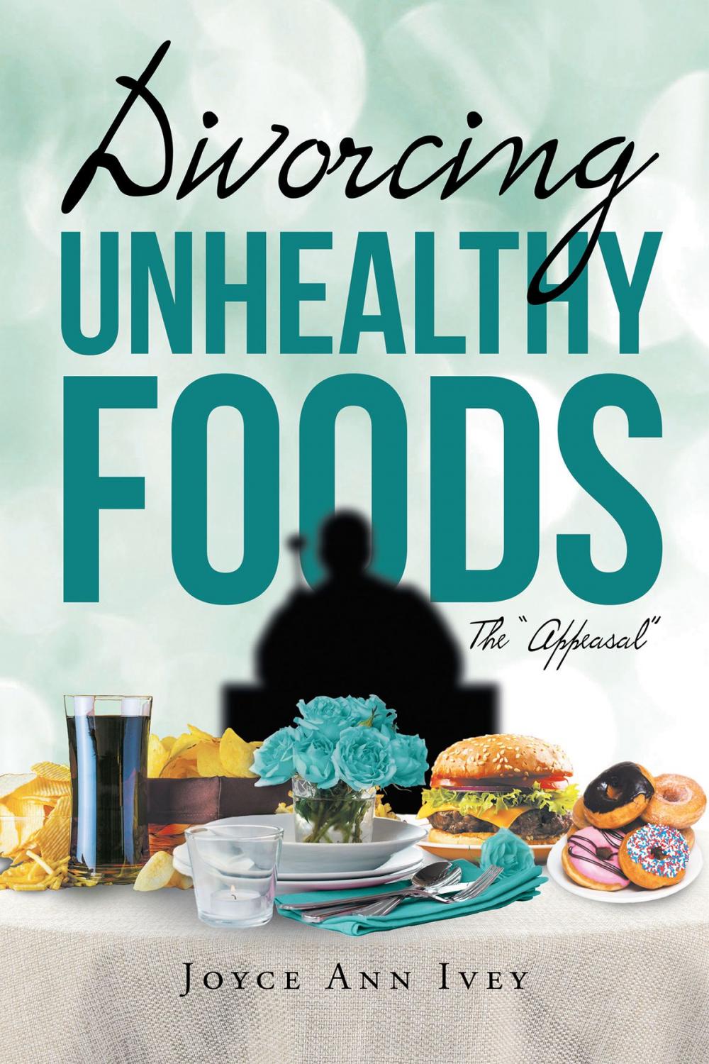 Big bigCover of Divorcing Unhealthy Foods The "Appeasal"