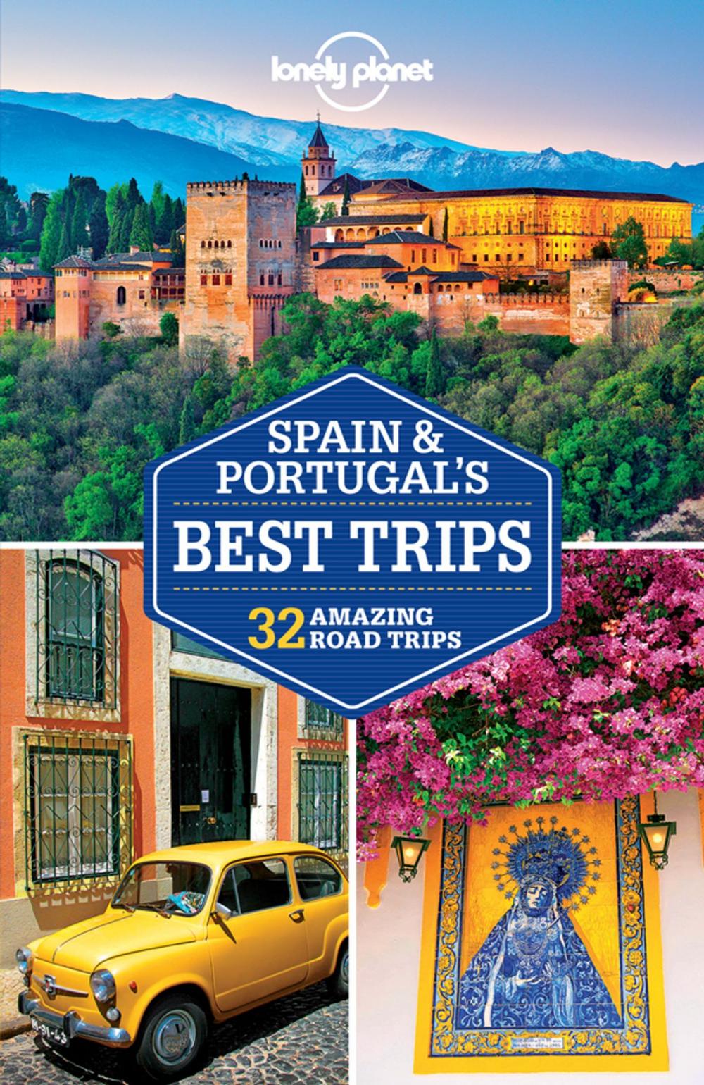 Big bigCover of Lonely Planet Spain & Portugal's Best Trips