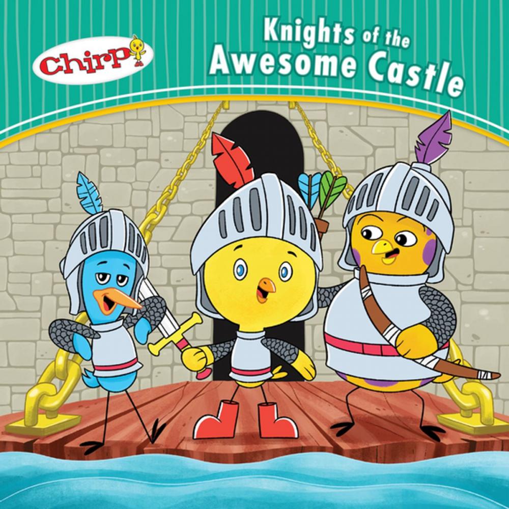 Big bigCover of Chirp: Knights of the Awesome Castle