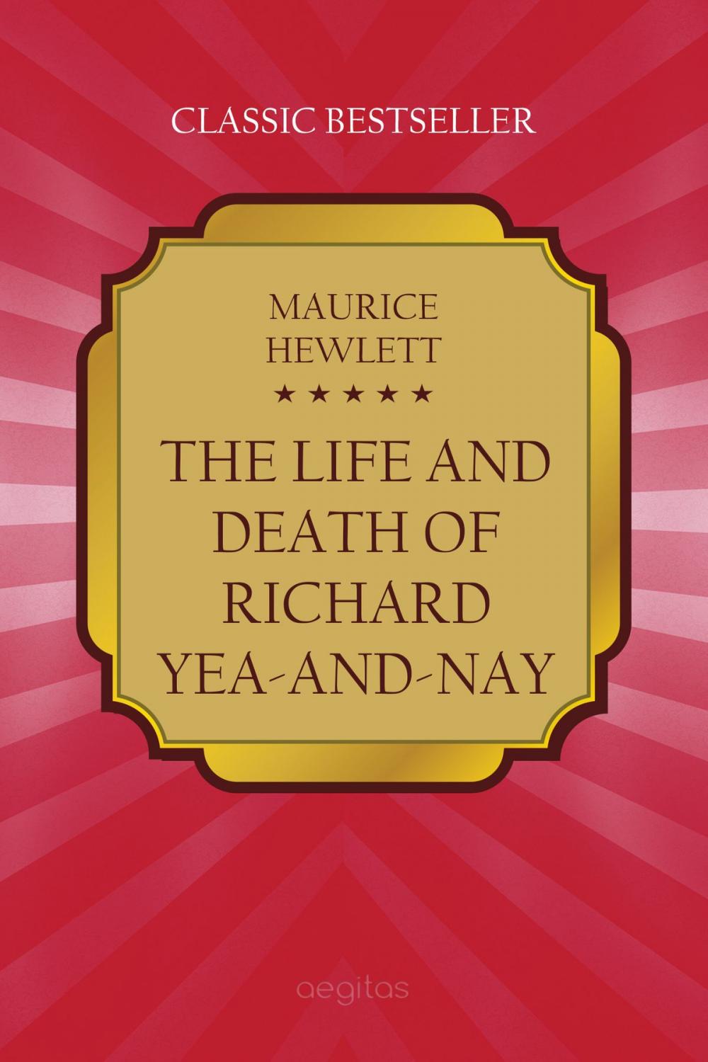 Big bigCover of The Life and Death of Richard Yea-and-Nay