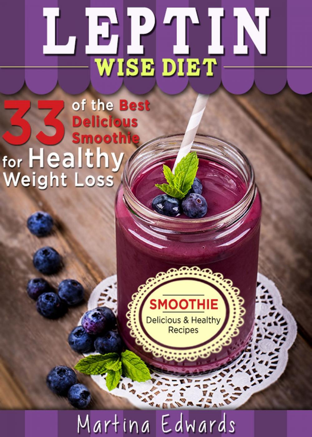 Big bigCover of Leptin Wise Diet: 33 of the Best Delicious Smoothies for Healthy Weight Loss