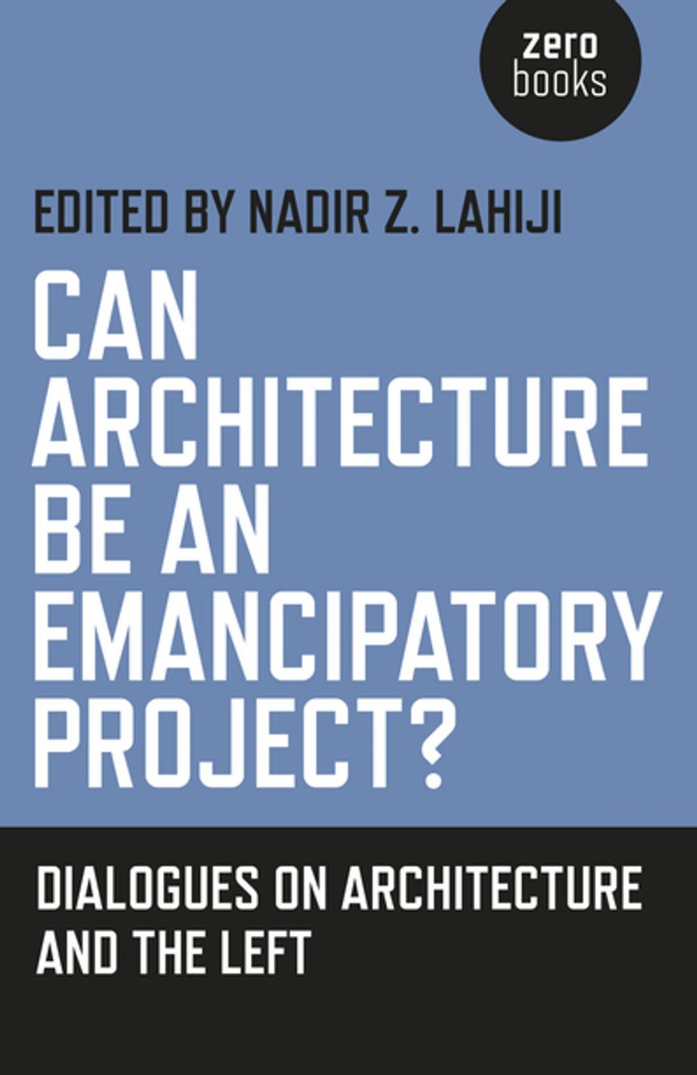 Big bigCover of Can Architecture Be an Emancipatory Project?