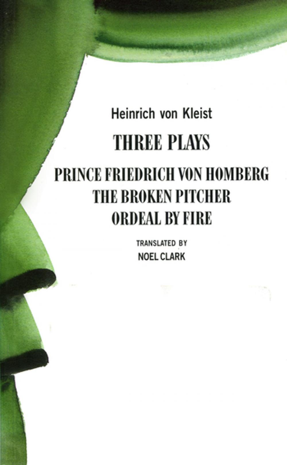 Big bigCover of Heinrich von Kleist: Three Plays