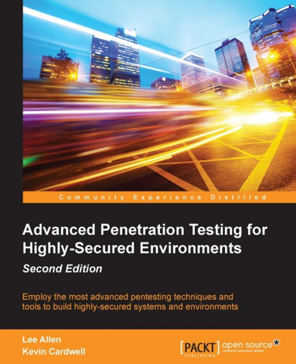 Big bigCover of Advanced Penetration Testing for Highly-Secured Environments - Second Edition