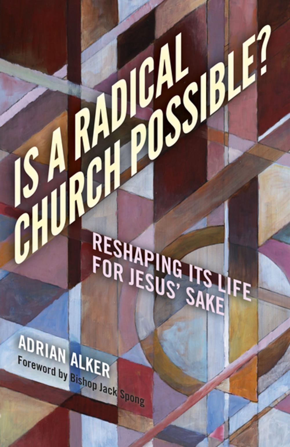 Big bigCover of Is a Radical Church Possible?