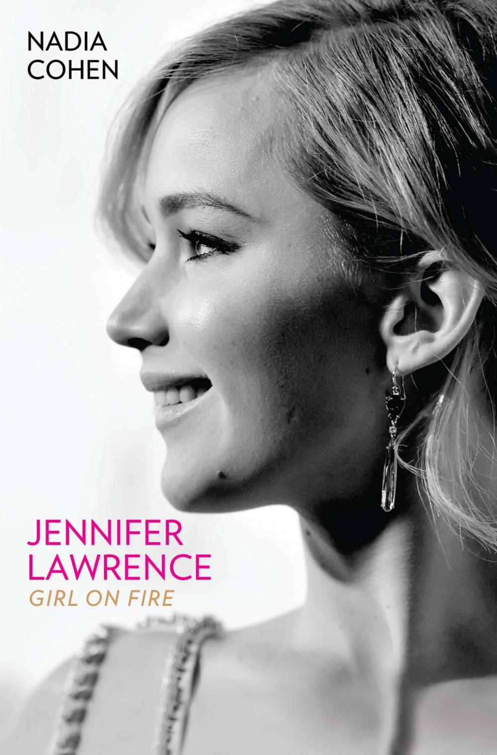 Big bigCover of Jennifer Lawrence: Girl on Fire - The Biography