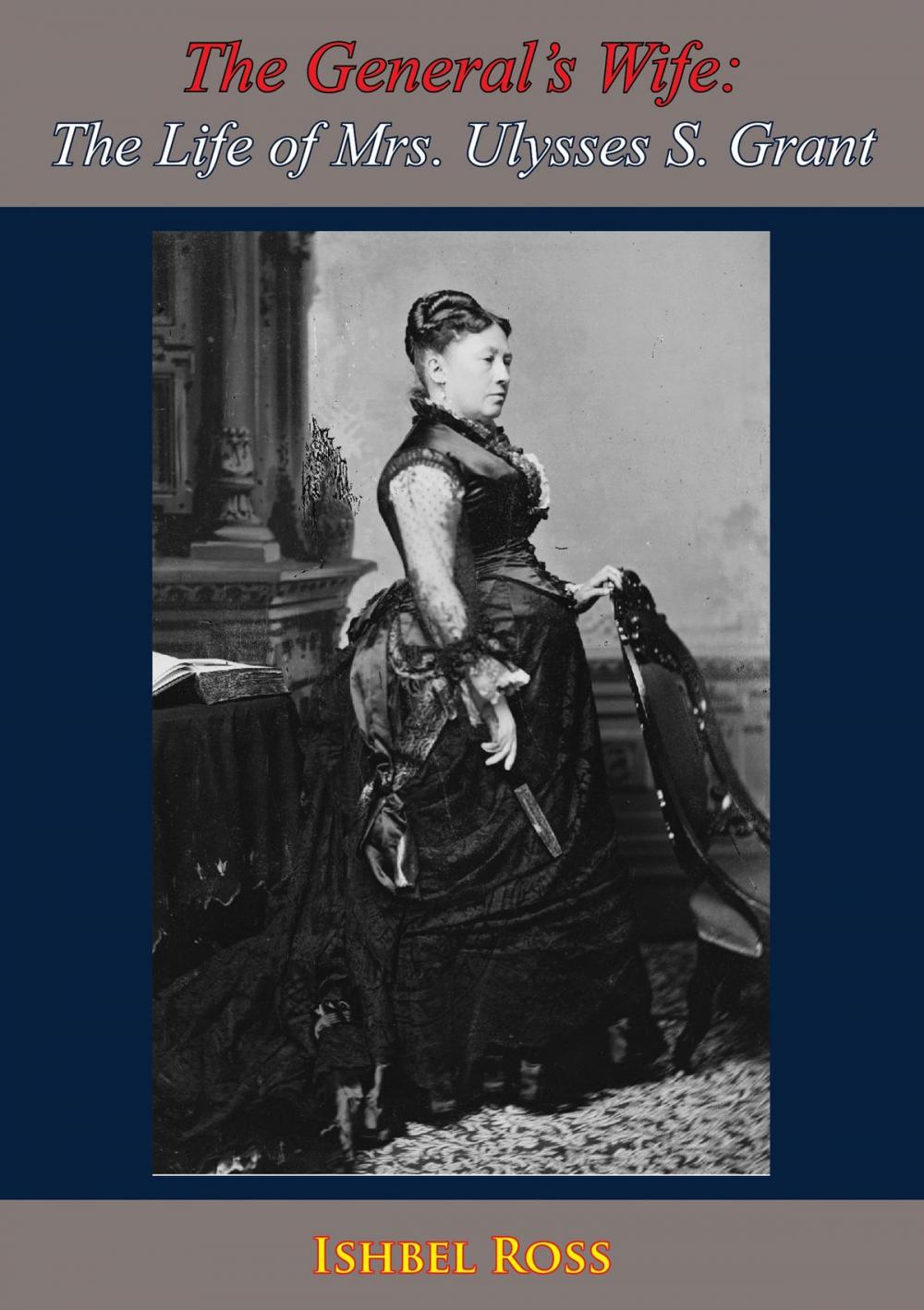 Big bigCover of The General’s Wife: The Life of Mrs. Ulysses S. Grant