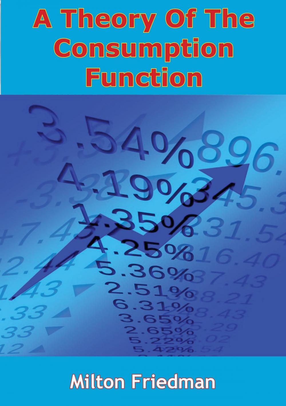 Big bigCover of A Theory Of The Consumption Function