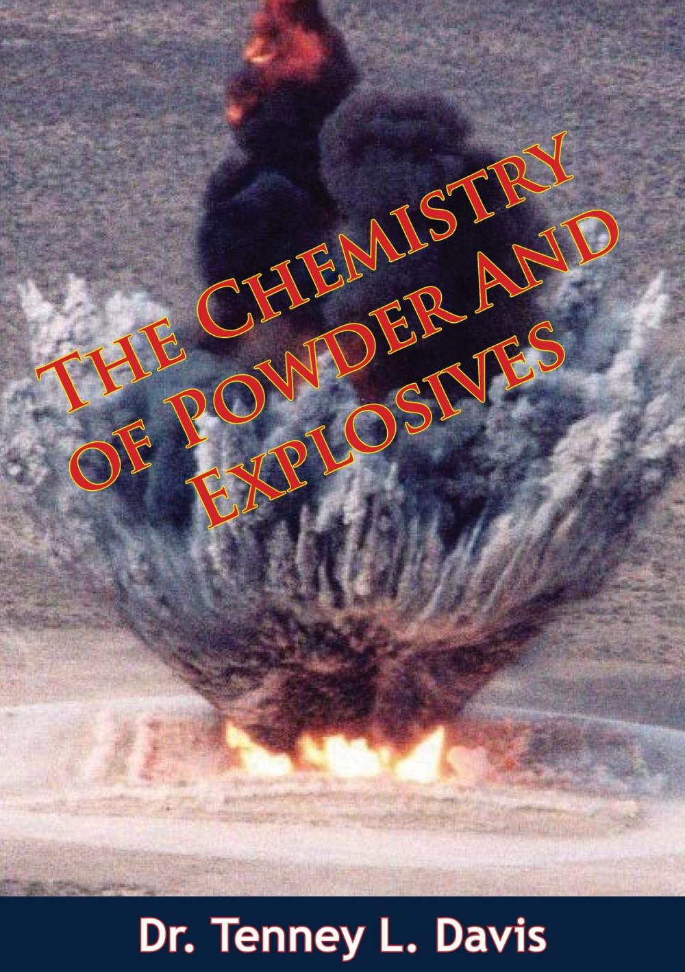 Big bigCover of The Chemistry of Powder And Explosives