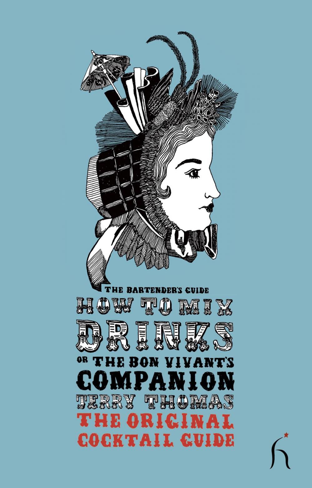 Big bigCover of How to Mix Drinks or The Bon Vivant's Companion