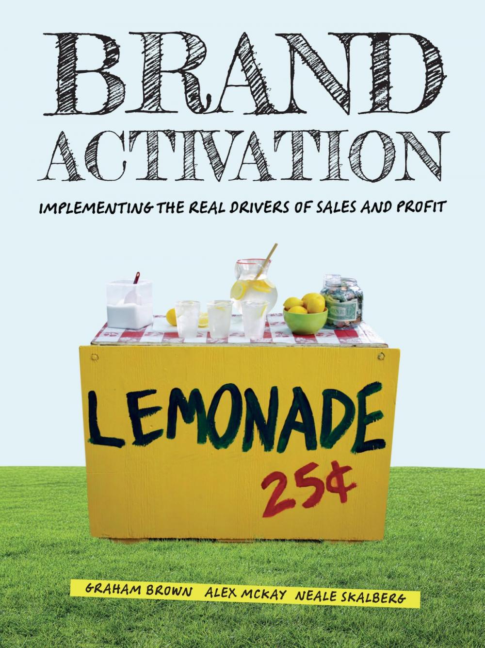 Big bigCover of Brand Activation: Implementing the Real Drivers of Sales and Profit