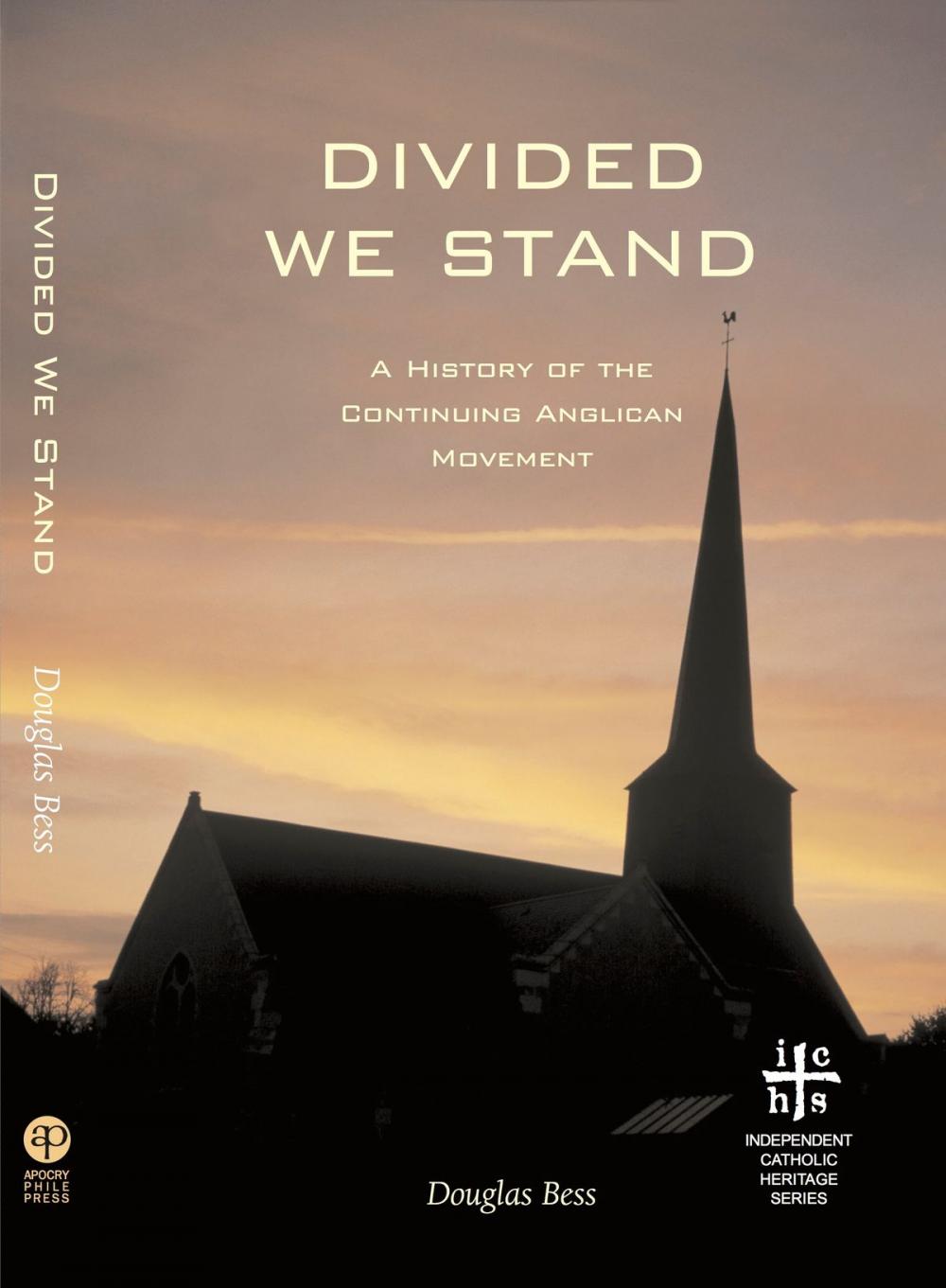 Big bigCover of Divided We Stand: A History of the Continuing Anglican Movement