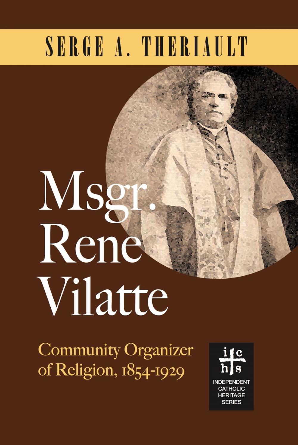 Big bigCover of Msgr. René Vilatte: Community Organizer of Religion (1854-1929)