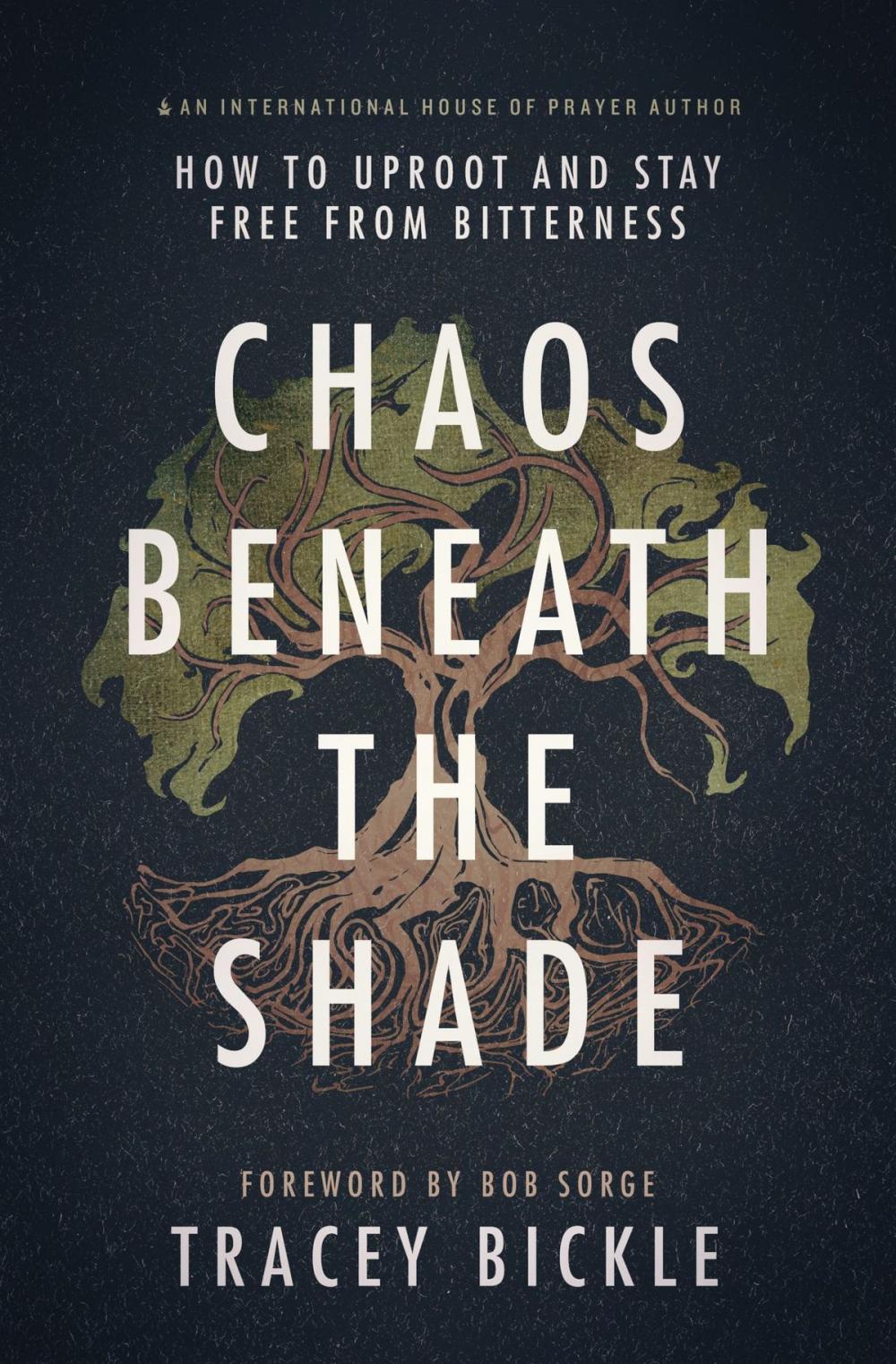 Big bigCover of Chaos Beneath the Shade: How to Uproot and Stay Free from Bitterness