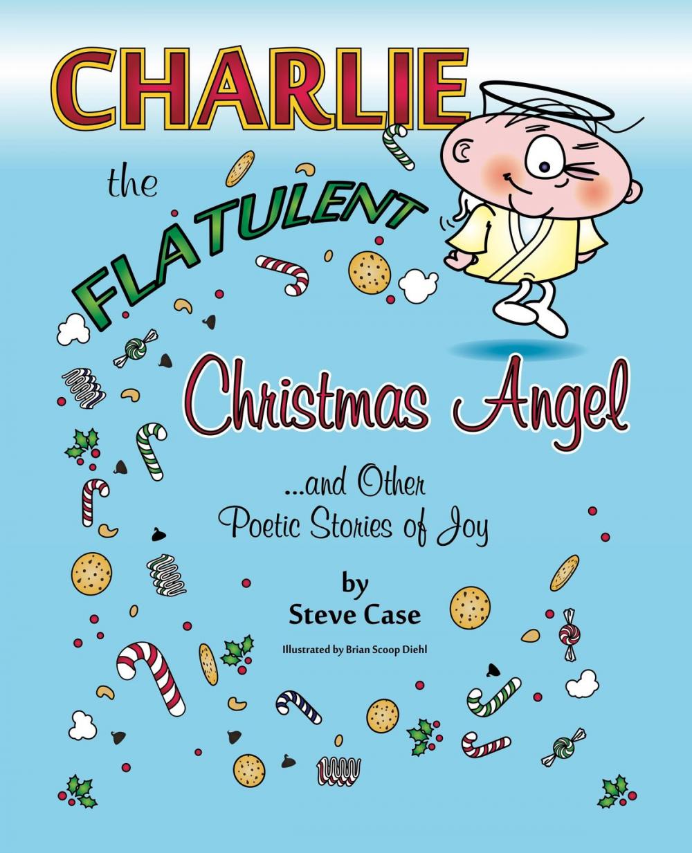 Big bigCover of Charlie the Flatulent Christmas Angel and Other Poetic Stories of Joy