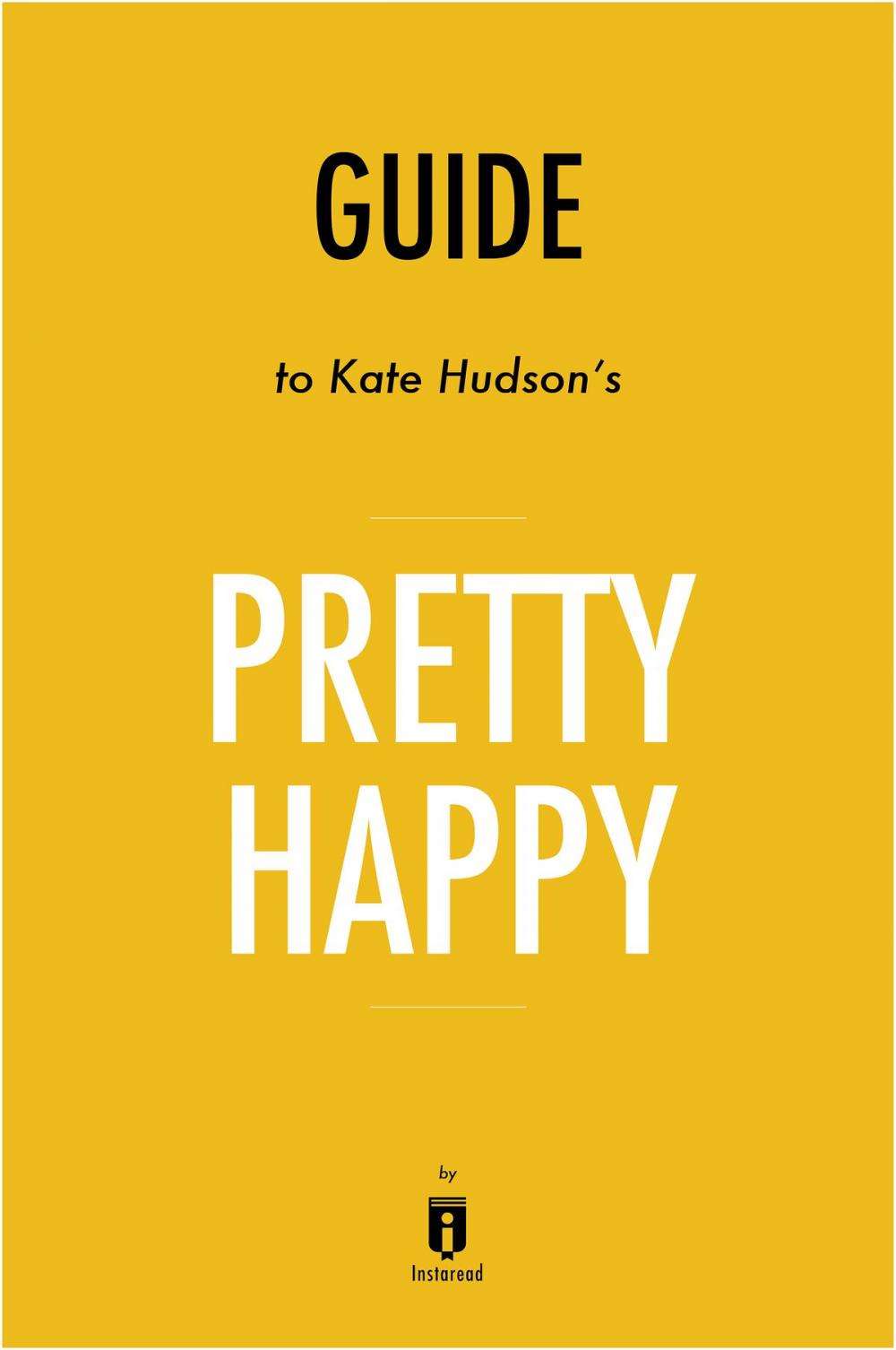 Big bigCover of Guide to Kate Hudson’s Pretty Happy by Instaread