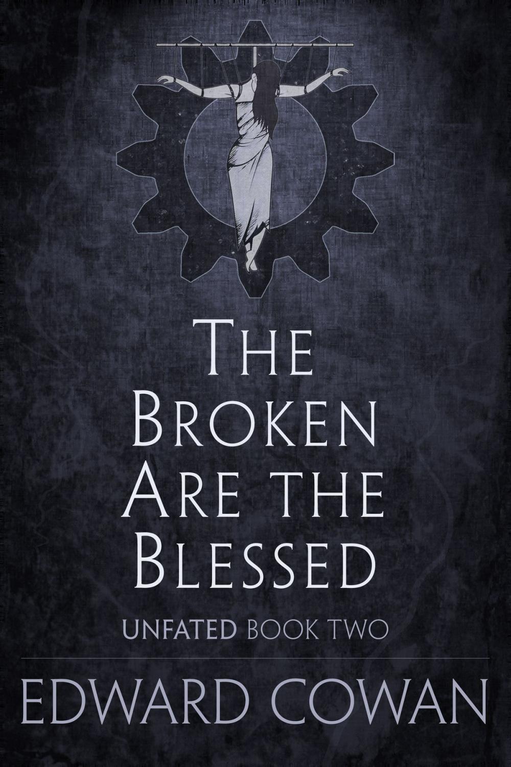 Big bigCover of The Broken Are the Blessed (Unfated, Book Two)