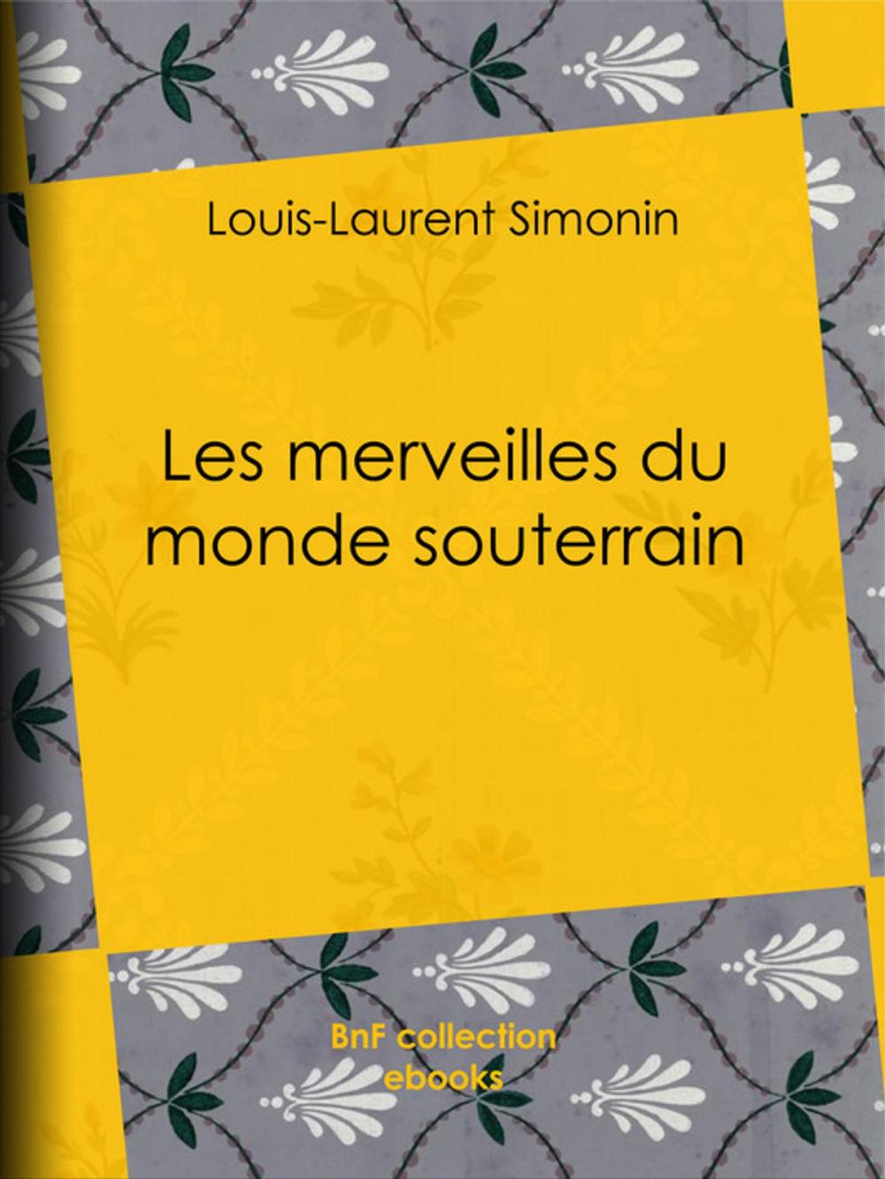 Big bigCover of Les merveilles du monde souterrain