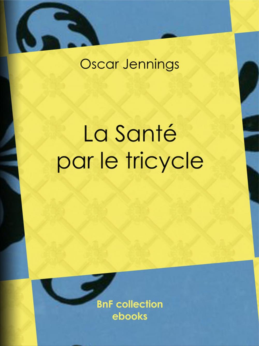 Big bigCover of La Santé par le tricycle