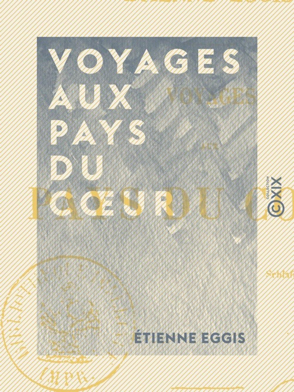 Big bigCover of Voyages aux pays du coeur