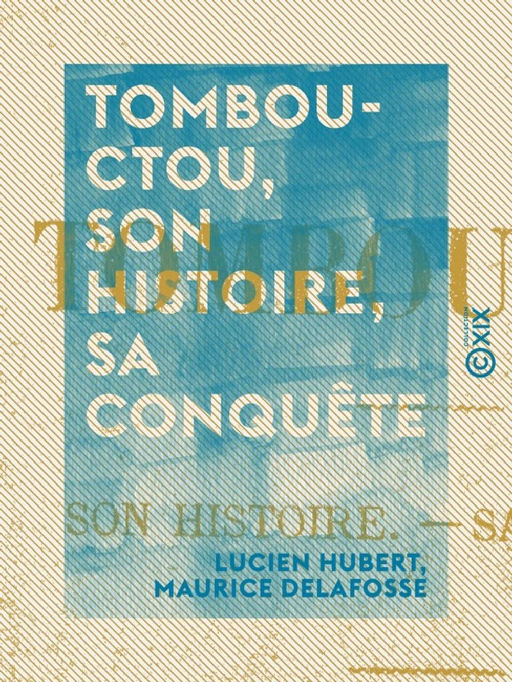 Big bigCover of Tombouctou, son histoire, sa conquête