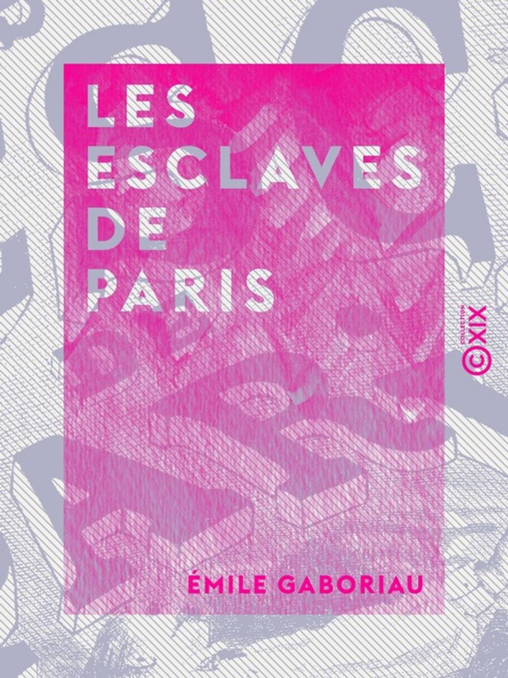 Big bigCover of Les Esclaves de Paris