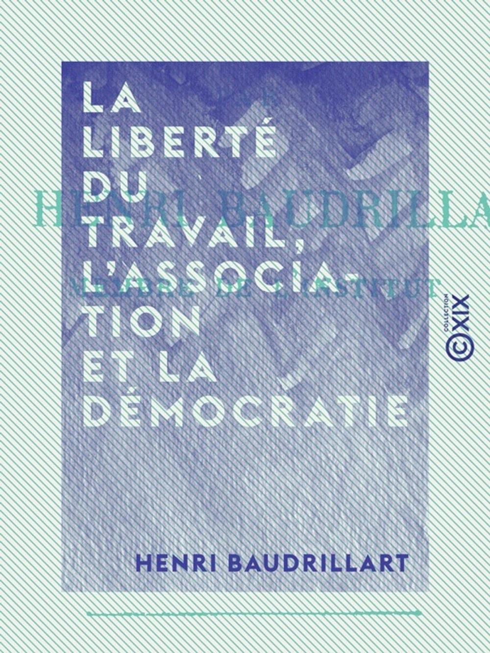 Big bigCover of La liberté du travail, l'association et la démocratie