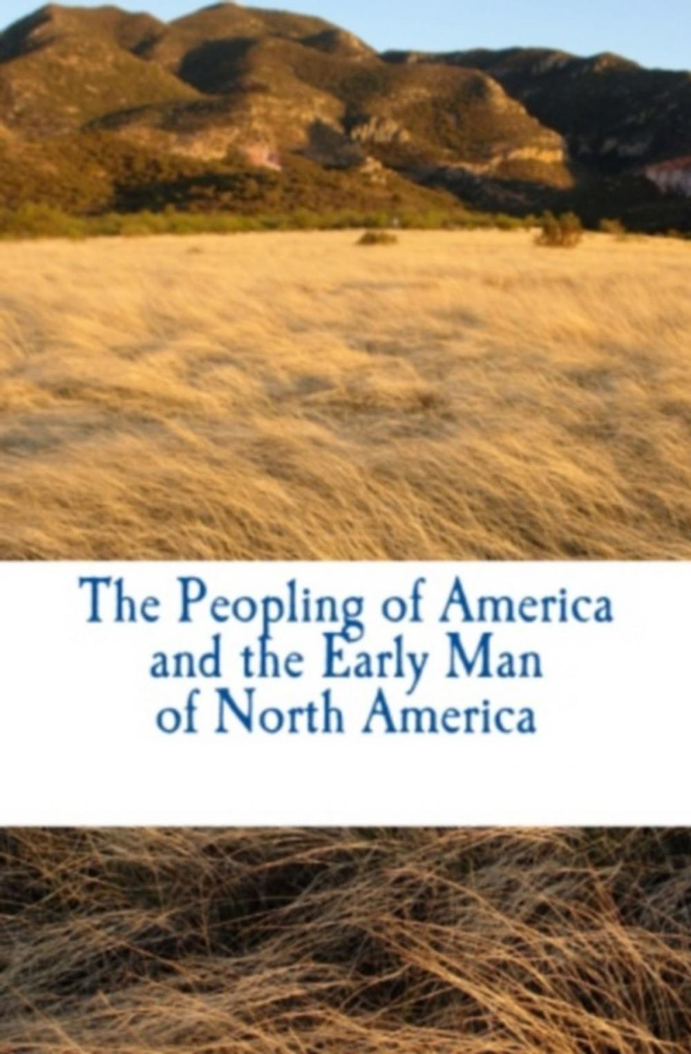 Big bigCover of The Peopling of America and the Early Man of North America