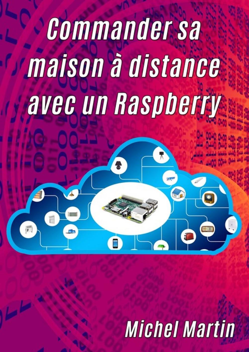 Big bigCover of Commander sa maison à distance avec un Raspberry Pi