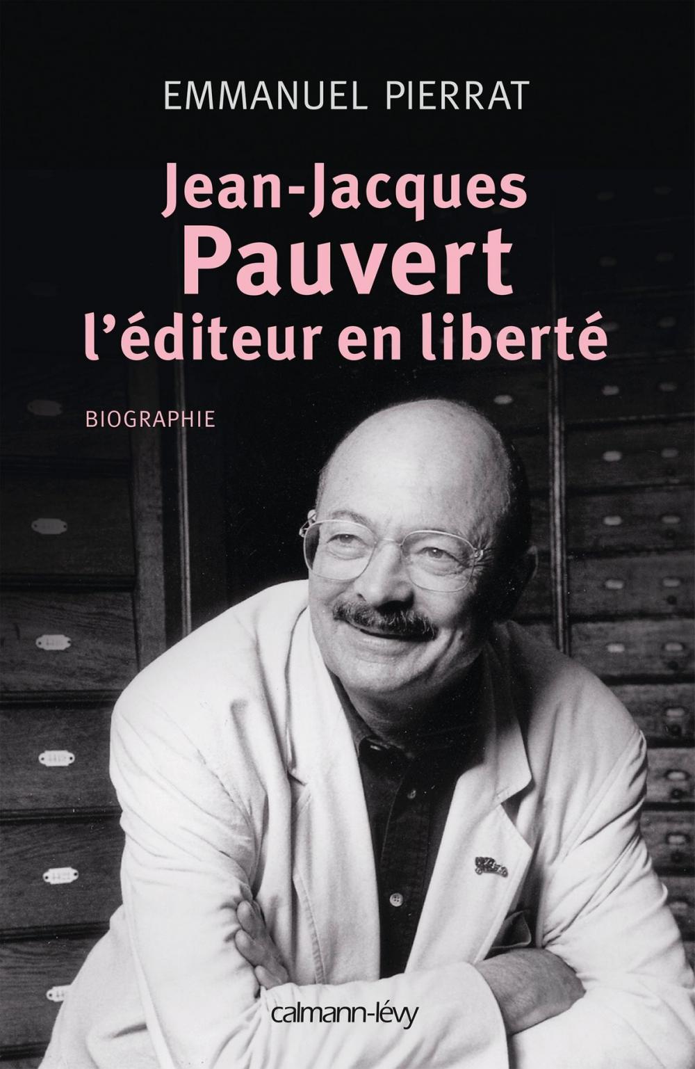 Big bigCover of Jean-Jacques Pauvert - L'éditeur en liberté
