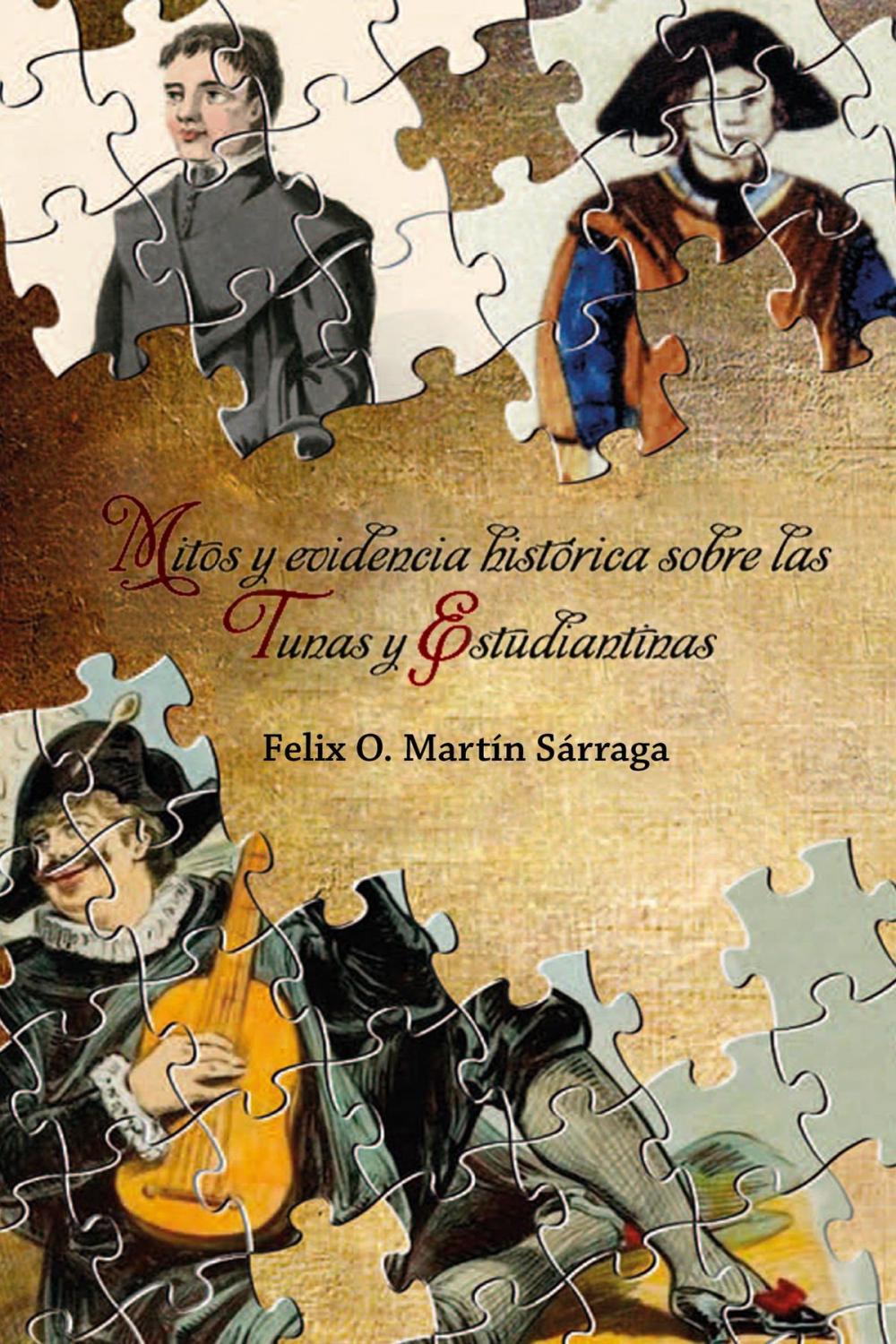 Big bigCover of Mitos y evidencia histórica sobre las tunas y estudiantinas