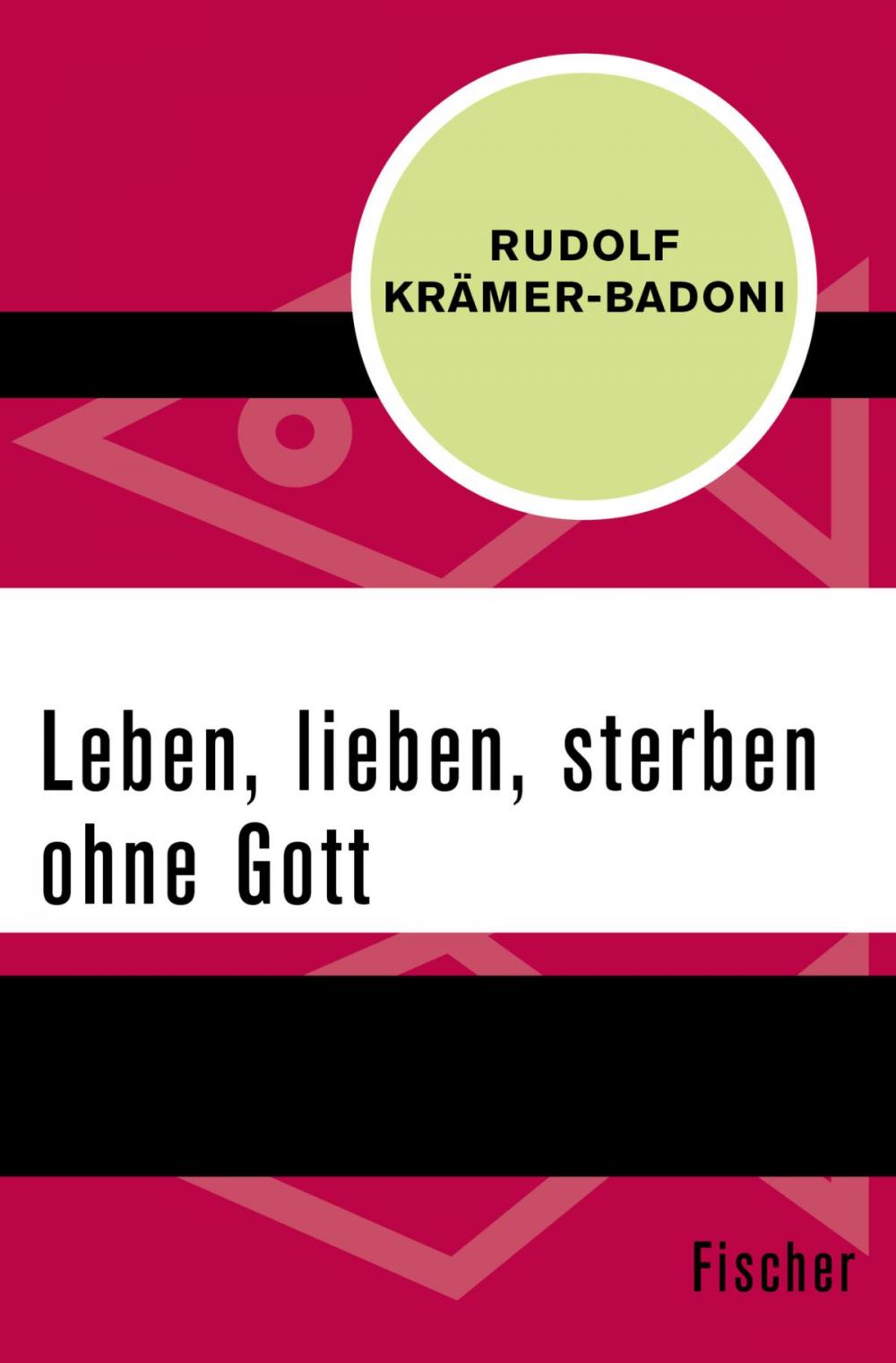 Big bigCover of Leben, lieben, sterben ohne Gott