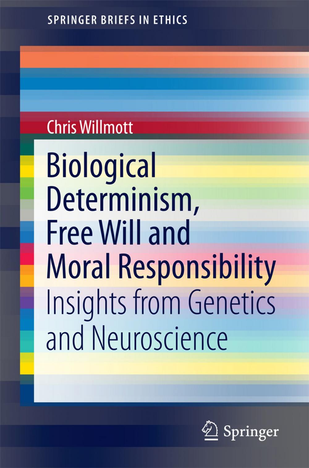 Big bigCover of Biological Determinism, Free Will and Moral Responsibility