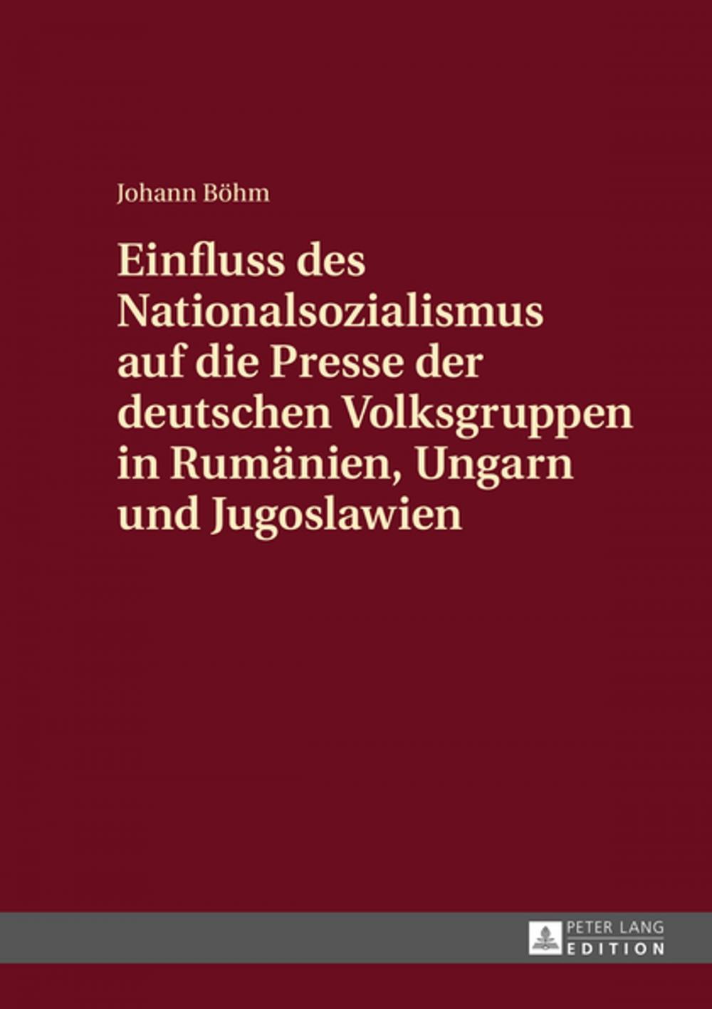 Big bigCover of Einfluss des Nationalsozialismus auf die Presse der deutschen Volksgruppen in Rumaenien, Ungarn und Jugoslawien