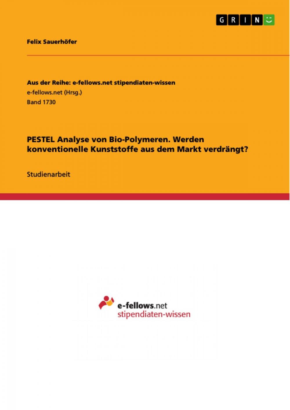 Big bigCover of PESTEL Analyse von Bio-Polymeren. Werden konventionelle Kunststoffe aus dem Markt verdrängt?