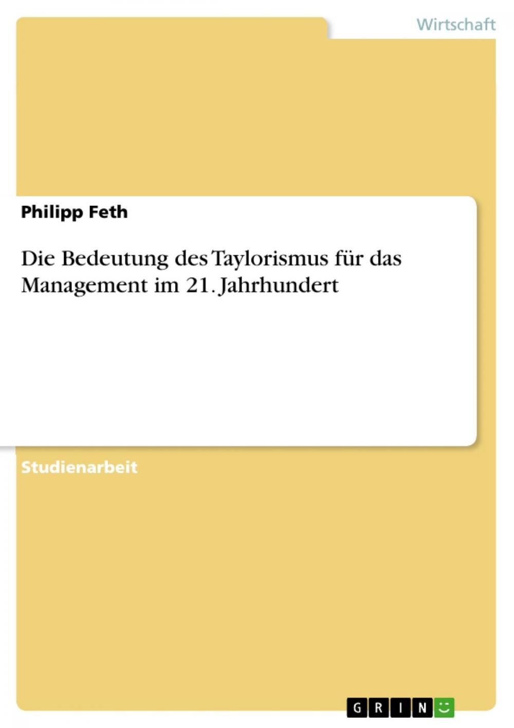 Big bigCover of Die Bedeutung des Taylorismus für das Management im 21. Jahrhundert