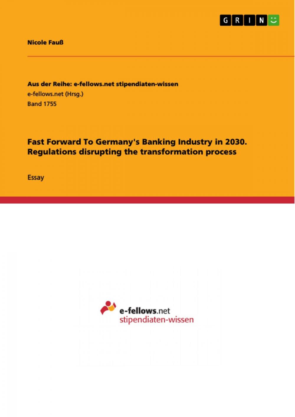 Big bigCover of Fast Forward To Germany's Banking Industry in 2030. Regulations disrupting the transformation process