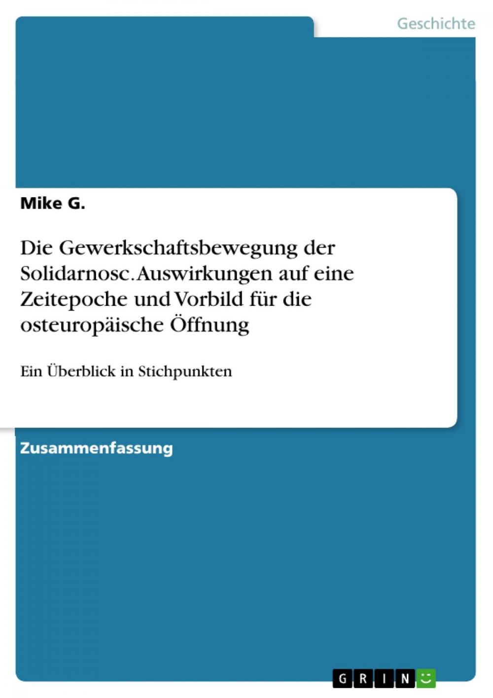 Big bigCover of Die Gewerkschaftsbewegung der Solidarnosc. Auswirkungen auf eine Zeitepoche und Vorbild für die osteuropäische Öffnung