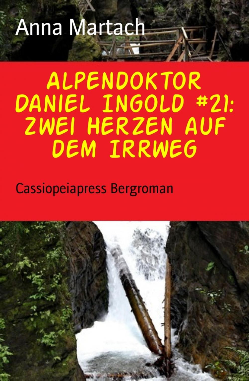 Big bigCover of Alpendoktor Daniel Ingold #21: Zwei Herzen auf dem Irrweg