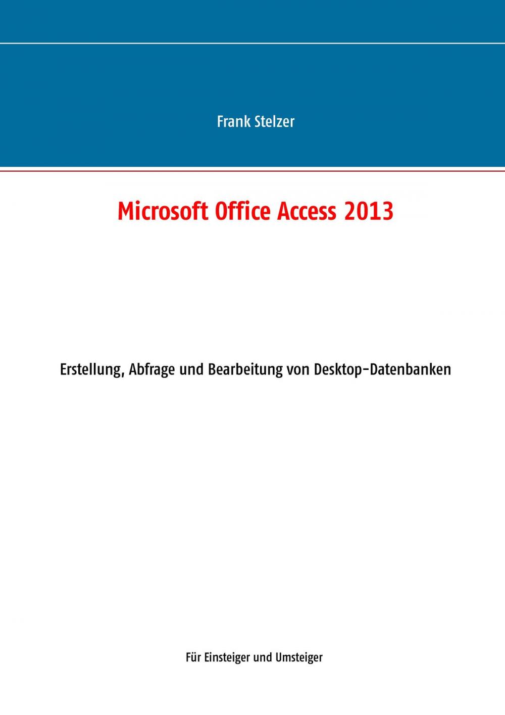 Big bigCover of Microsoft Office Access 2013 - Desktop Grundlagen