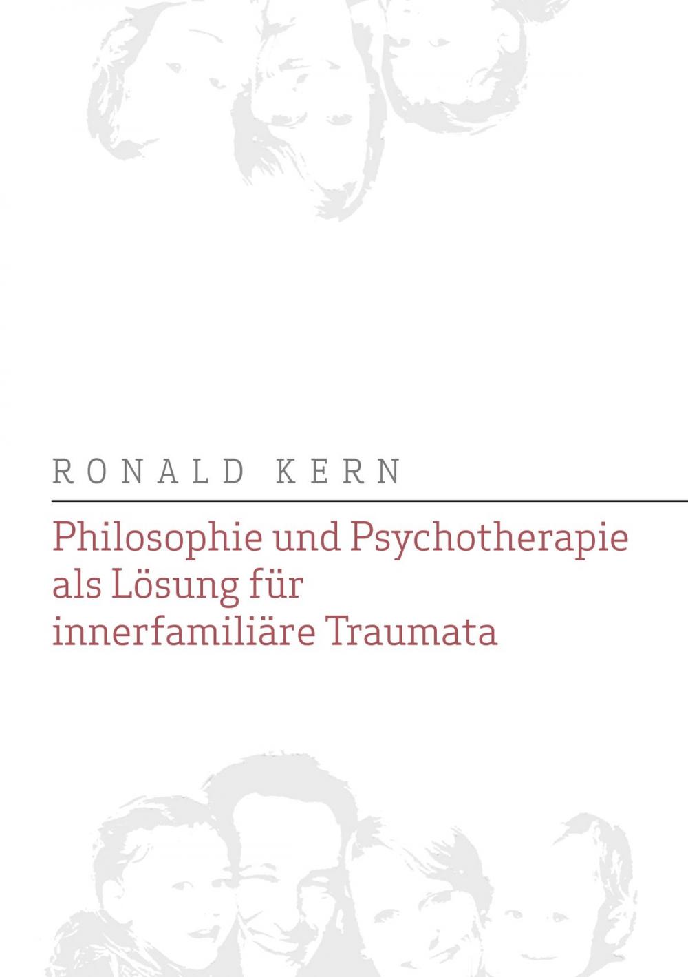 Big bigCover of Philosophie und Psychotherapie als Lösung für innerfamiliäre Traumata