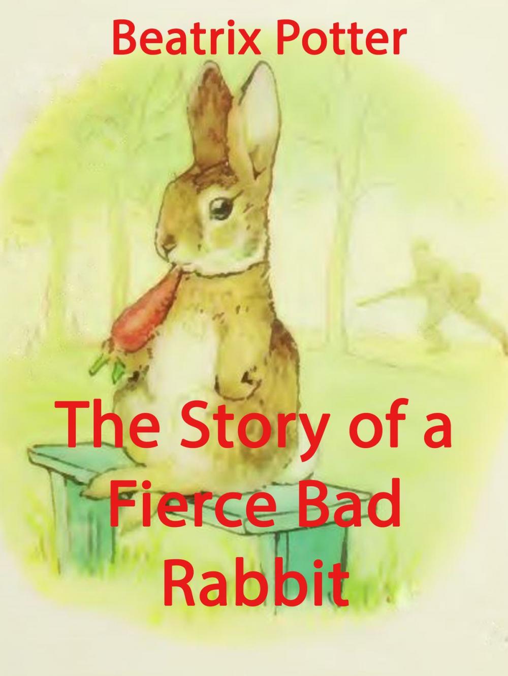 Big bigCover of The Story of a Fierce Bad Rabbit